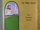 The CAVALIERS QUARTET Rare FLORIDA Gospel SEALED Vinyl LP I'll Take Jesus NM/NM