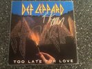 Def Leppard - Orig Too Late For Love/Foolin' UK 7