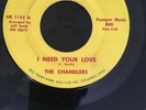 The Chandlers I Need Your Love / Your Love Makes Me Lonely