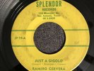 CHICANO NORTHERN SOUL 45 rpm Ramiro Cervera JUST A GIGOLO Splendor RARE