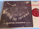 CURTIS COUNCE EXPLORING THE FUTURE ELMO HOPE HAROLD LAND 1970 DOOTO DTL 247 Lp