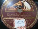 PAUL WHITEMAN--I'M GOIN SOUTH-HMV 1797  VG+