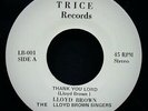 LLOYD BROWN Thank You Lord & King Of Kings  Black Gospel Soul 45 TRICE #LB-001
