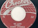 DANNY OVERBEA My Love / A Toast to Lovers Checker Latin R&B Rocker VG+ 45 HEAR