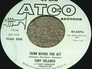 RARE PROMO TONY ORLANDO THINK BEFORE YOU ACT ATCO 45 6376 ORIG FUNK SOUL VG+/VG