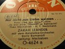 78 rpm Deutsche Schlager: Zarah Leander: Nur nicht aus Liebe weinen / Schlafe'me