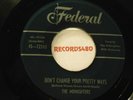The Midnighters 45 Federal 12243 Don't Change Your Pretty Ways / We'll Never ...