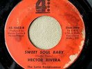 HECTOR RIVERA Sweet Soul Baby / I Want You I Need You Latin soul '71 4-Points 45