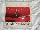 Big Star  #1 Record/Radio City,. Stax, 1972-3