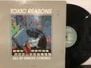 Toxic Reasons – Kill By Remote Control LP 1984 Sixth – SIL0 4 VG+/VG+