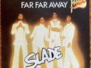 Slade - Far Far Away 7