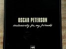 Oscar Peterson EXCLUSIVELY FOR MY FRIENDS Limited 6xLP 180g Box Set NEW SEALED