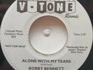 45 NOS / BOBBY BENNETT / ALONE WITH MY TEARS / V-TONE / LISTEN
