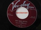 The El Dorados 45 Vee-Jay 211 Bim Bam Boom / There in the Night