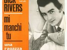 DICK RIVERS:Mi Manchi Tu / Una Ragazza Diversa - 7