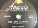 Daniel Santos Por La Cruz / Los Dos Amigos ANSONIA 6525  VG 78 RPM #353