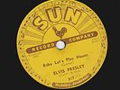 ELVIS PRESLEY SUN 78 BABY LET'S PLAY HOUSE / I'M LEFT YOU'RE RIGHT SHE'S GONE E+