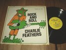 CHARLIE FEATHERS  *1st Press LP ' ROCK AND ROLL ' 1974 VGC+