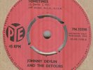 JOHNNY DEVLIN & THE DETOURS*SOMETIMES*BEAT*THE PYE LABEL*HEAR  IT