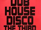 Various - Dub House Disco The Third (2xLP, Comp)