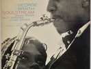 GEORGE BRAITH: Soulstream US Blue Note 4161 Van Gelder Ear Jazz Vinyl LP Hear