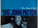 BIG JOHN PATTON: The Way I Feel US Blue Note 4174 Mono Jazz Vinyl LP Hear