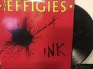The Effigies – Ink LP 1986 Restless Records – 72132-1 VG+/VG+