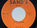 The V.I.P.s - 39-21-40 Shape/Why Don't You Straighten Up Sand's Beach Shag 45
