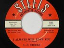 Deep/R&B Soul 45 - L.C. Steels - I Always Will Love You - Steels - VG+ mp3