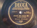 78 : DECCA 24796-BILLIE HOLIDAY-CRAZE HE CALLS ME/  YOU'RE MY THIRLL