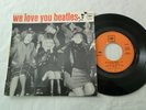 EP 45T  WE LOVE YOU BEATLES