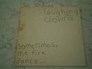 LAUGHING CLOWNS - SOMETIMES, THE FIRE DANCE