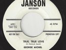 GEORGE MICHEL True, True Love/Another Start Janson 6001 TEEN W/GIRL 1962 45RPM