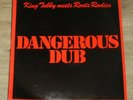 KING TUBBY MEETS ROOTS RADICS  DANGEROUS DUB 1981 Reggae Dub Vinyl Album LP A1B1