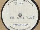 TALOA-TIUM*IT'S OUTTA SIGHT*ACETATE*SOUL*THE EMIDISC LABEL*HEAR