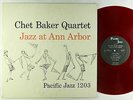 Chet Baker Quartet - Jazz At Ann Arbor LP - Pacific Jazz PJ 1203 Red Wax Mono DG