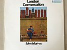 JOHN MARTYN London Conversation ISLAND 378 724-3 MONO VINYL LP