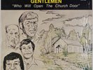 KENTUCKY GENTLEMEN: Who Will Open Church Door US Old Homestead Bluegrass LP