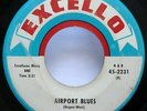 SILAS HOGAN 45 Airport Blues / Im Gonna Quit You Pretty Baby EXCELLO blues Cg287