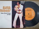 Elvis Take Good Care Of Her / I've Got A Thing...7
