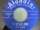 Blues 45 Louis Jordan - If I Had Any Sense I'd Go Back Home HEAR  Aladdin GREAT