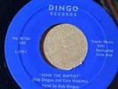 BOB DINGUS Dingo  JOHN THE BAPTIST / MY GOD WAS TRUE  VG+  LISTEN