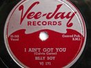 Billy Boy Arnold 78 I Ain't Got You / Don't Stay Out VEE-JAY 171 R&B blues E-