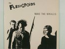 THE FLESHAPOIDS Nuke The Whales / Electro-Shock NEAR MINT ORIG 1979 Trashtone 7