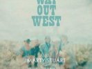 MARTY STUART: WAY OUT WEST (LP vinyl *BRAND NEW*.)