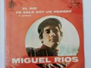 MIGUEL RIOS - Yo Solo Soy Un Hombre / El Rio - RARE MEXICO 45