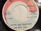 THE KELLY BROS.   CRYSTAL BLUE PERSUASION   EXCELLO 2308 “PROMO”   Rare Soul 45