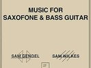 Sam Gendel And Sam Wilkes - Music For Saxofone & Bass Guitar (NEW 12