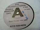 ALVIN ROBINSON: SOMETHING YOU GOT / SEARCHIN': PYE INT 7N 25248: R&B MOD : EX