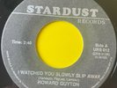 Northern Soul 45 Howard Guyton-I Watched You Slowly Slip Away-Stardust